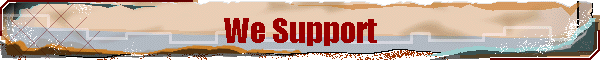 We Support